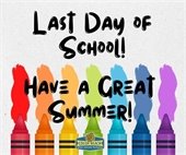 Animation of crayons on a page. Text: Last day of school! Have a great summer