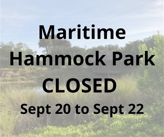 Maritime Hammock Closed Sept 20 to 22