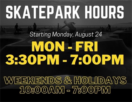 New Skatepark hours for Aug 24