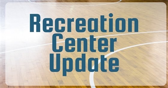 Rec Center Update