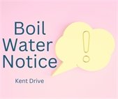Boil Water Notice - Kent Drive