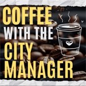 Coffee with the City Manager