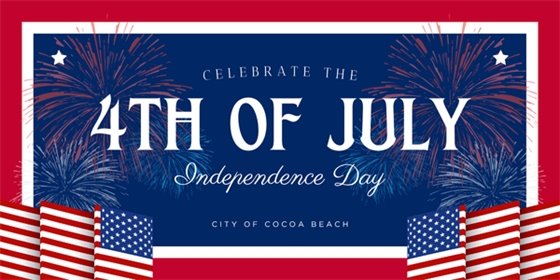 Celebrate the 4th of July. Independence Day. City of Cocoa Beach