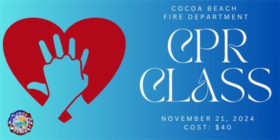 Cocoa Beach Fire Department CPR Class November 21, 2024 Cost $40
