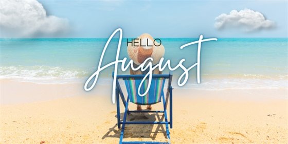 An image of a woman sitting in a striped beach chair with a straw hat on looking at the ocean. Text: Hello August