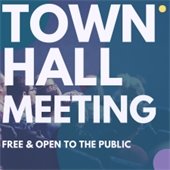 Town Hall Meeting - free and open to the public