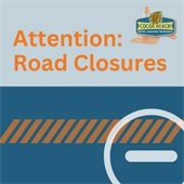 Attention: Road Closures