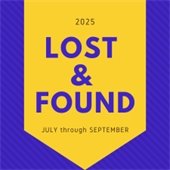 Lost and Found 2025 July through September