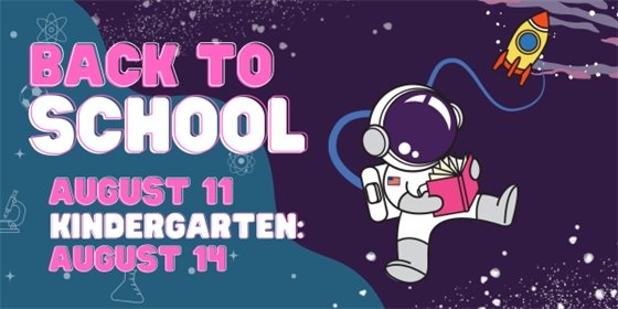 back to school August 11 Kindergarten August 14