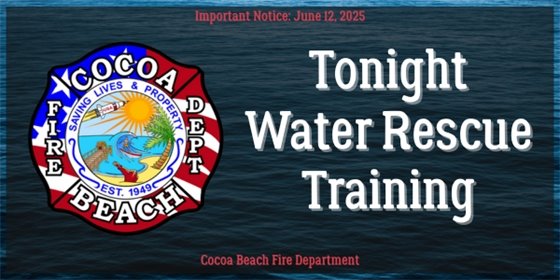 Cocoa Beach Fire department tonight water rescue training