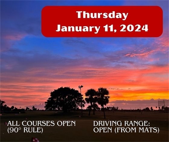 Thursday January 11, 2024. All 3 courses are open (90° Rule).  The driving range is open, from the mats, also. 