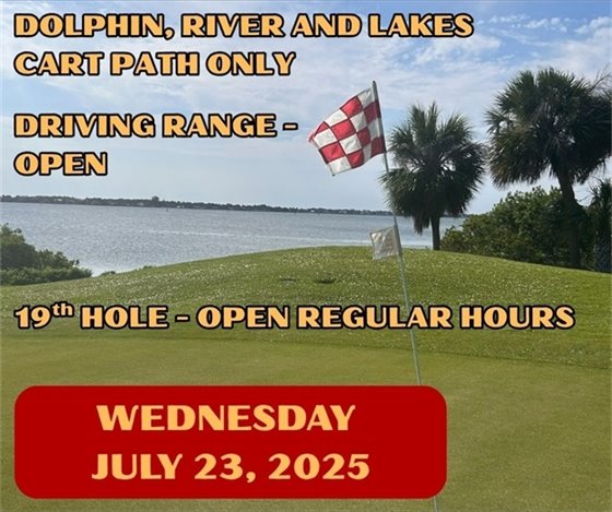 Dolphin, River and Lakes - cart path only, driving range open, Wednesday July 23, 2025
