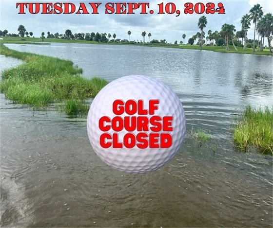 Tuesday September 10, 2024, golf course closed