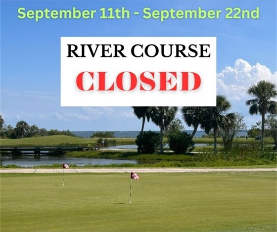 Beginning September 11th and going through September 22nd our River Course will be closed due to a planned maintenance project.  We apologize for the inconvenience and appreciate your understanding as we continue to make improvements at the Country Club.  If the project gets done early, we will update accordingly.