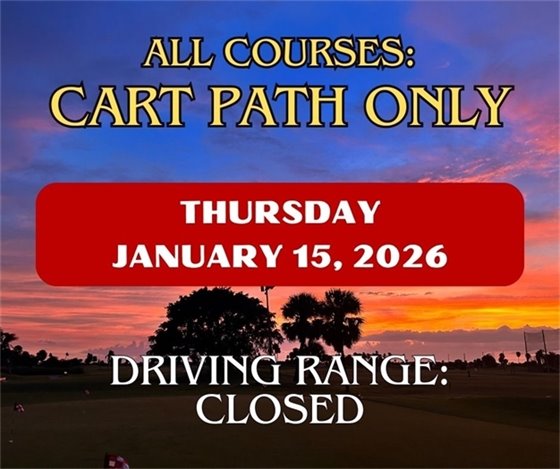 All courses cart path only, Thursday January 15, 2026, driving range open