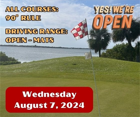 Yes we're open, all courses open 90 degree rule, driving range open - mats, Wednesday August 7 2024