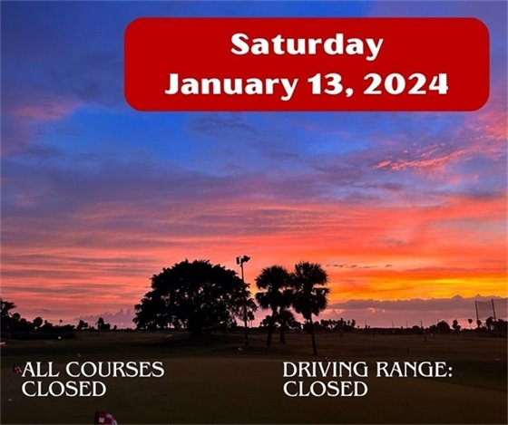 Due to the amount of rain we took on this morning, ALL courses and the driving range are closed for the day.