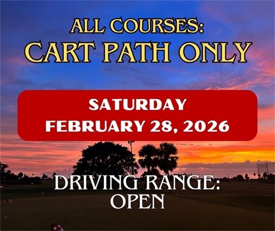 All courses cart path only, Saturday February 28, 2026, driving range open