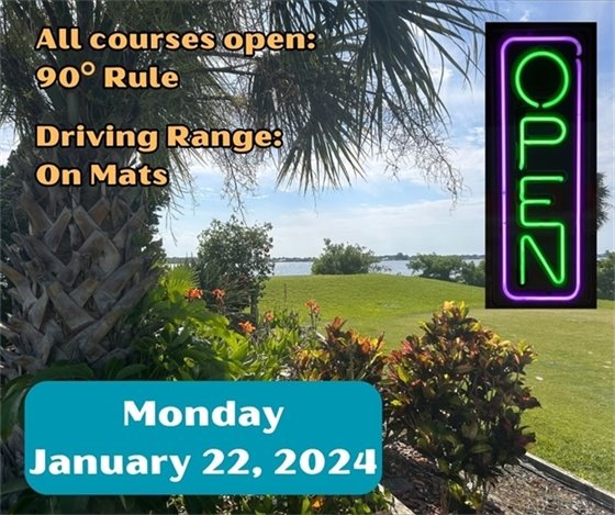 COURSE CONDITION UPDATE:  All courses are open (90° Rule).  The driving range is open from the mats today.