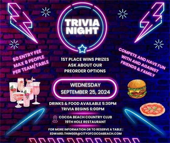 Trivia Night, Sept 25th 6pm, Are you ready?, $0 entry fee, maximum of 8 people per table, reserve table by 9/23/24, Win CBCC prizes, preorder food platters open to all ages, for more information or to reserve a table contact edward.thinger@cityofcocoabeach.com